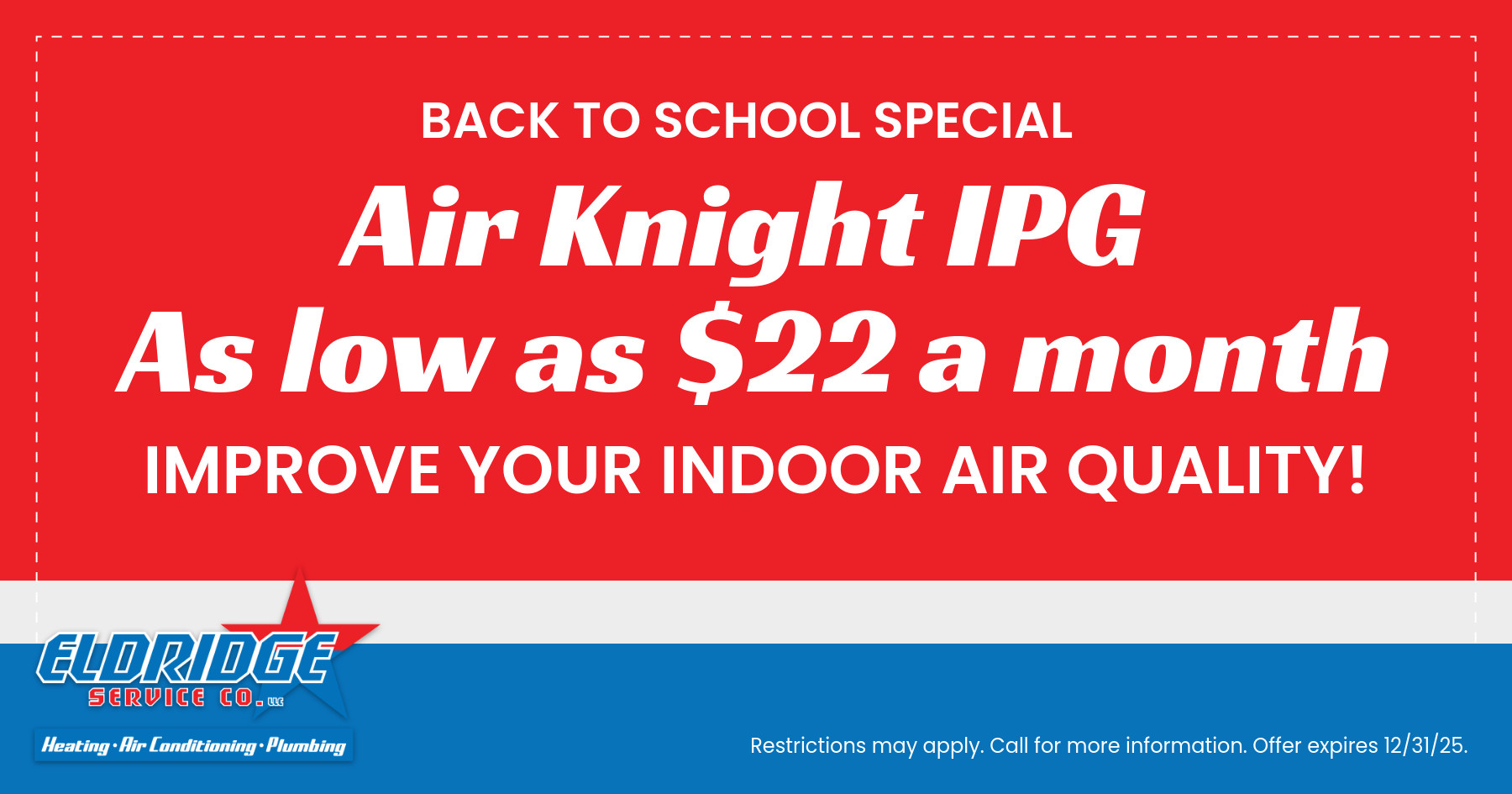 Back to School Special. Air Knight IPG. As low as $22 a month. Improve your indoor air quality!