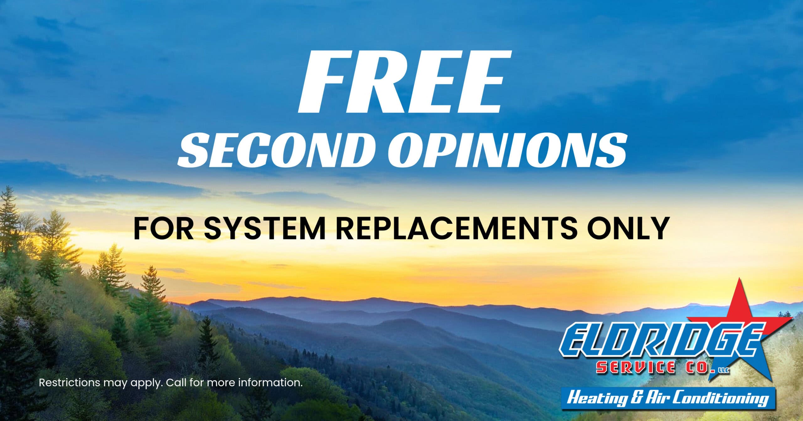 Free second opinions for system replacements only. Restrictions may apply. Call for more information.